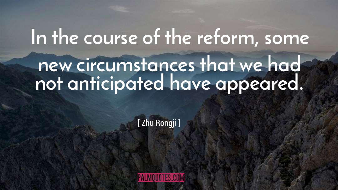 Zhu Rongji Quotes: In the course of the