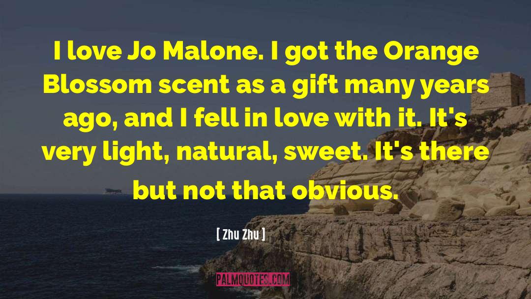 Zhu Zhu Quotes: I love Jo Malone. I