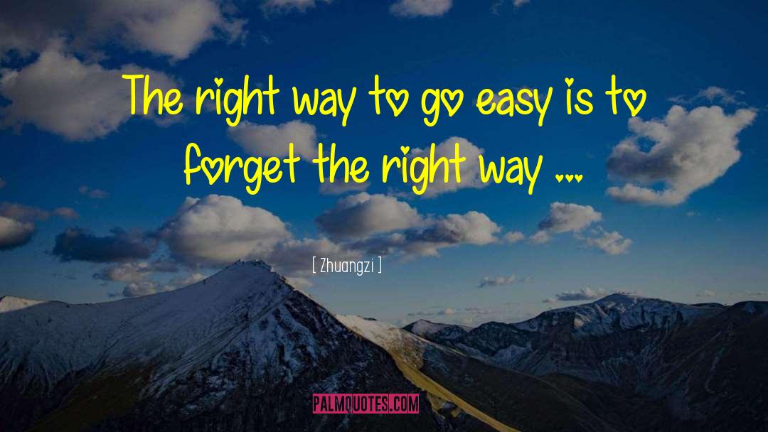 Zhuangzi Quotes: The right way to go