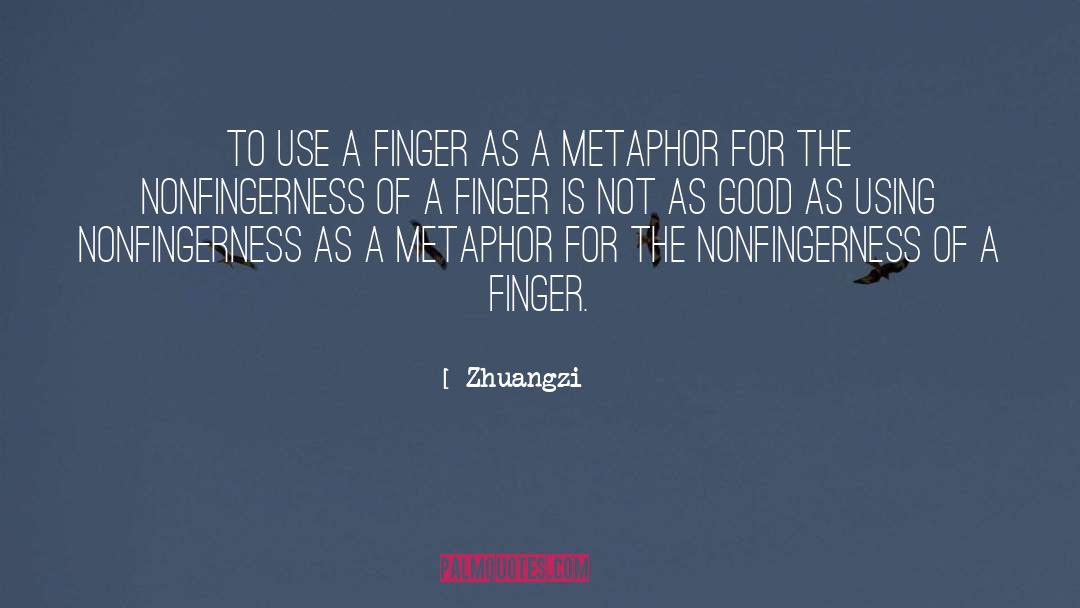 Zhuangzi Quotes: To use a finger as