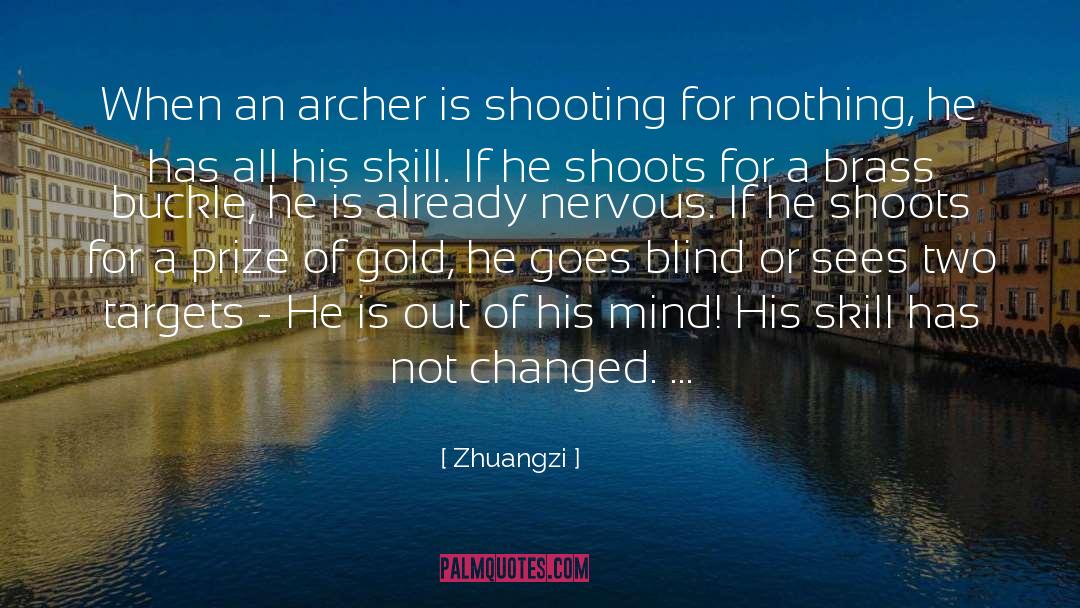 Zhuangzi Quotes: When an archer is shooting