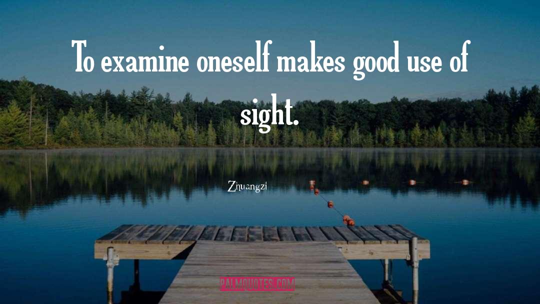 Zhuangzi Quotes: To examine oneself makes good