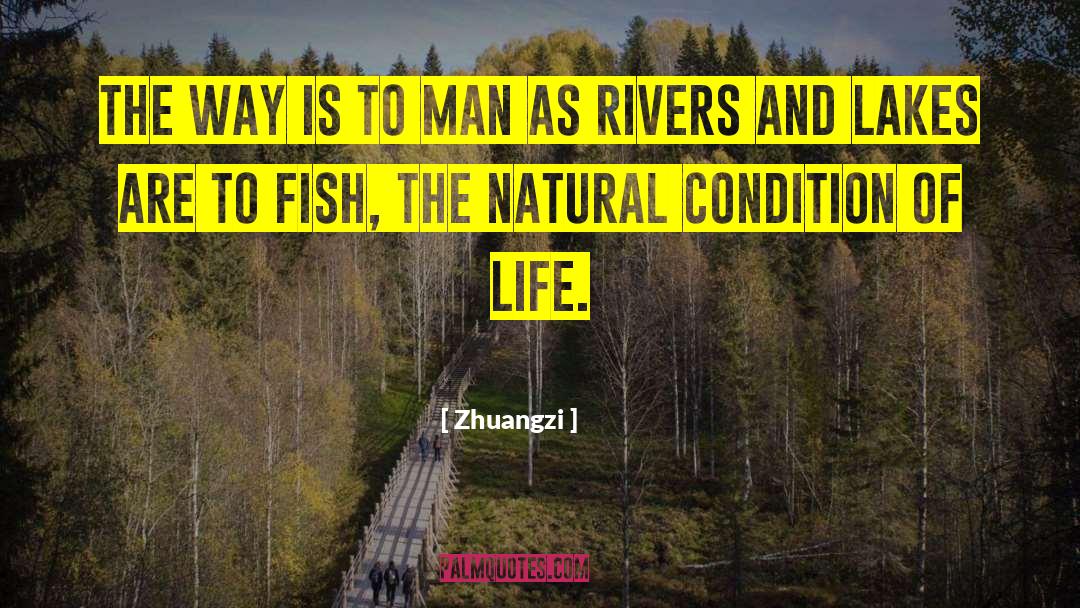 Zhuangzi Quotes: The Way is to man