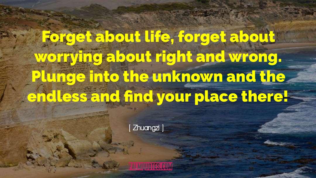 Zhuangzi Quotes: Forget about life, forget about