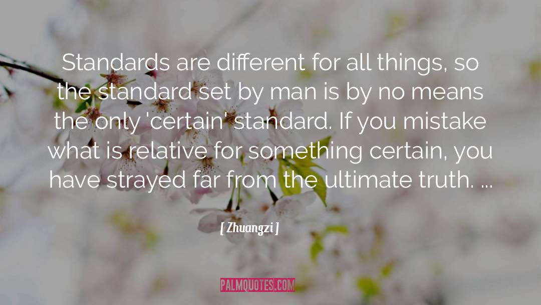 Zhuangzi Quotes: Standards are different for all
