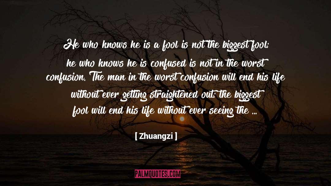 Zhuangzi Quotes: He who knows he is