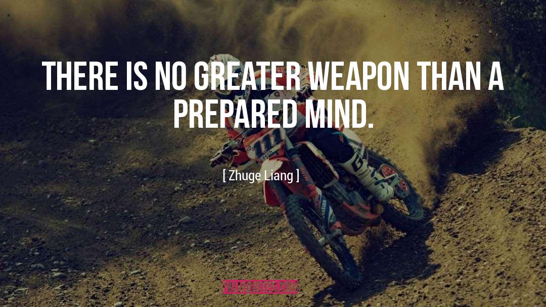 Zhuge Liang Quotes: There is no greater weapon