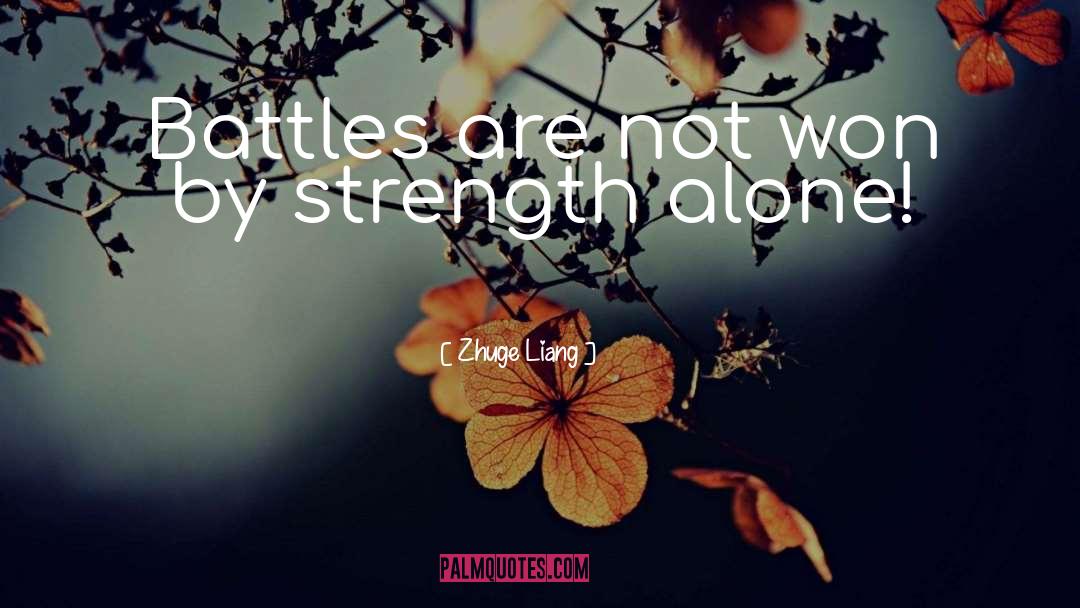 Zhuge Liang Quotes: Battles are not won by