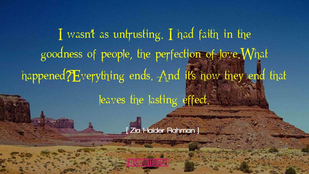 Zia Haider Rahman Quotes: I wasn't as untrusting. I