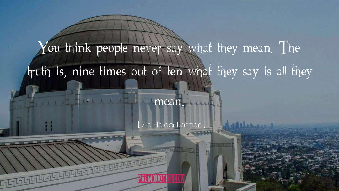 Zia Haider Rahman Quotes: You think people never say