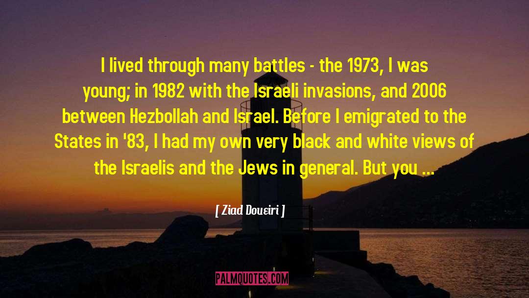 Ziad Doueiri Quotes: I lived through many battles