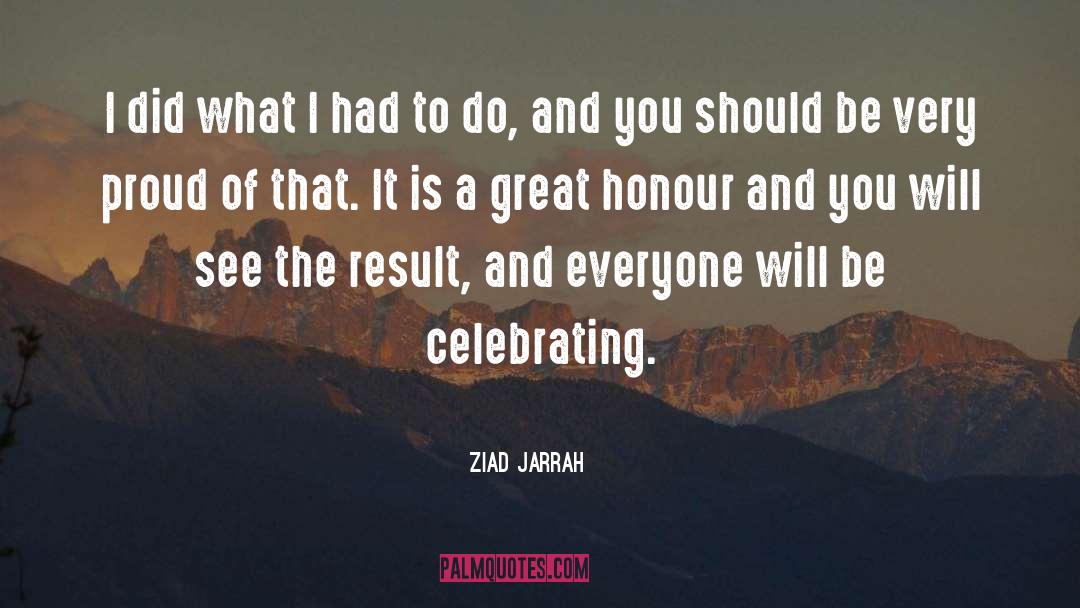 Ziad Jarrah Quotes: I did what I had