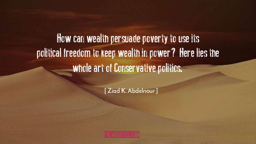 Ziad K. Abdelnour Quotes: How can wealth persuade poverty