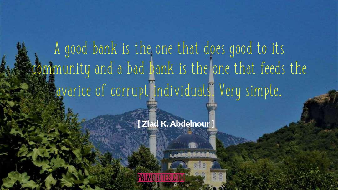 Ziad K. Abdelnour Quotes: A good bank is the