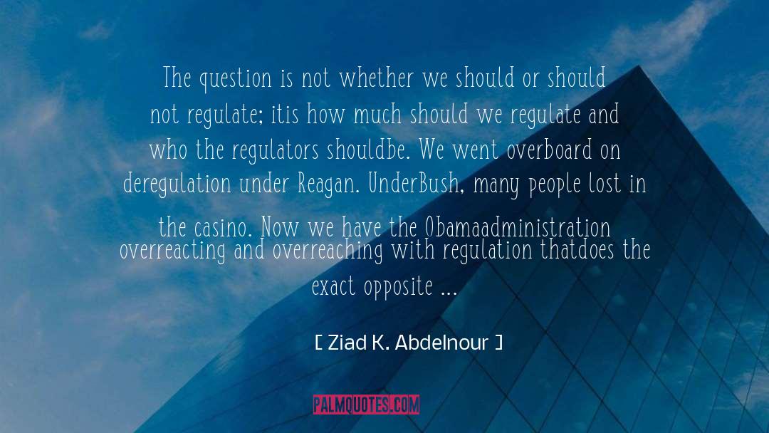 Ziad K. Abdelnour Quotes: The question is not whether