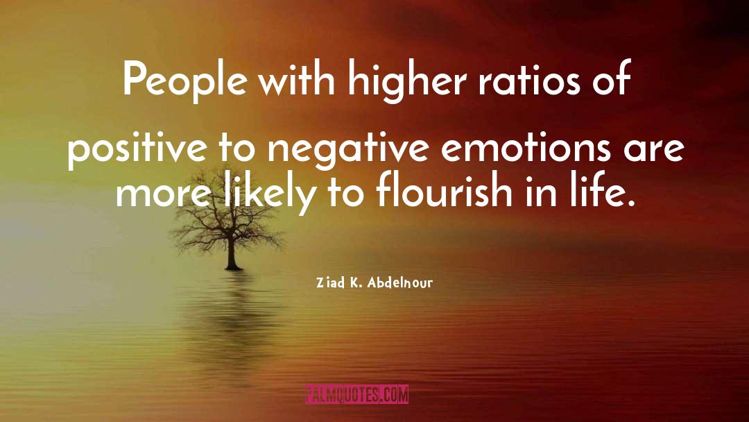 Ziad K. Abdelnour Quotes: People with higher ratios of