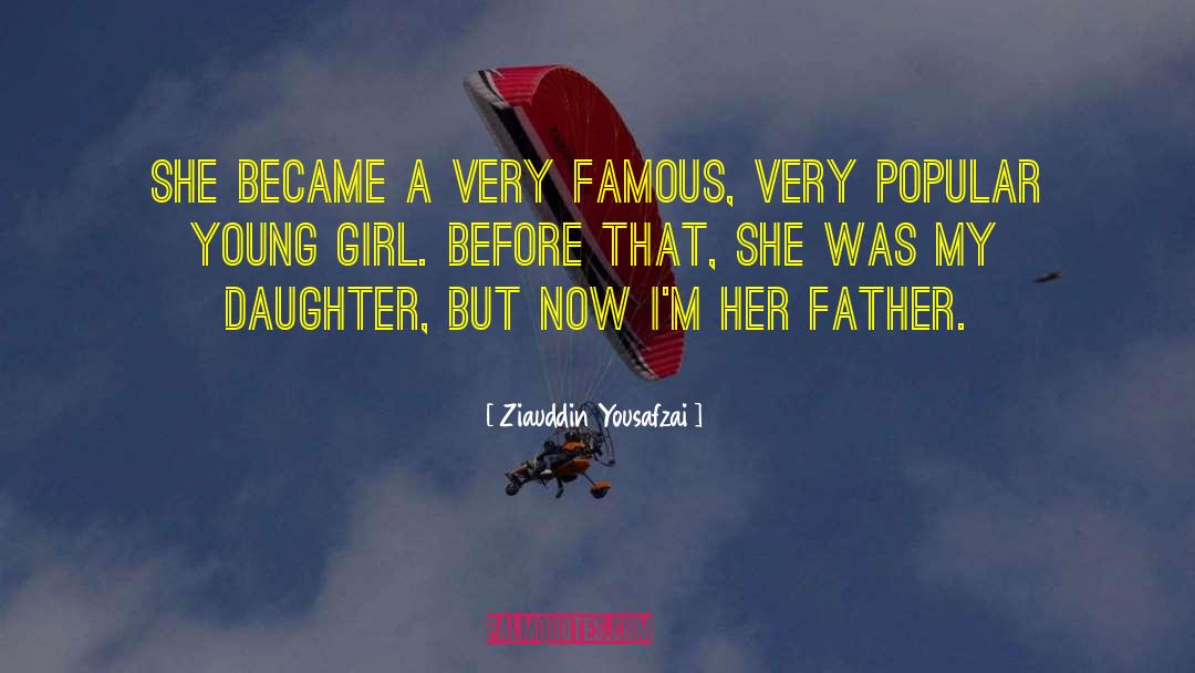 Ziauddin Yousafzai Quotes: She became a very famous,