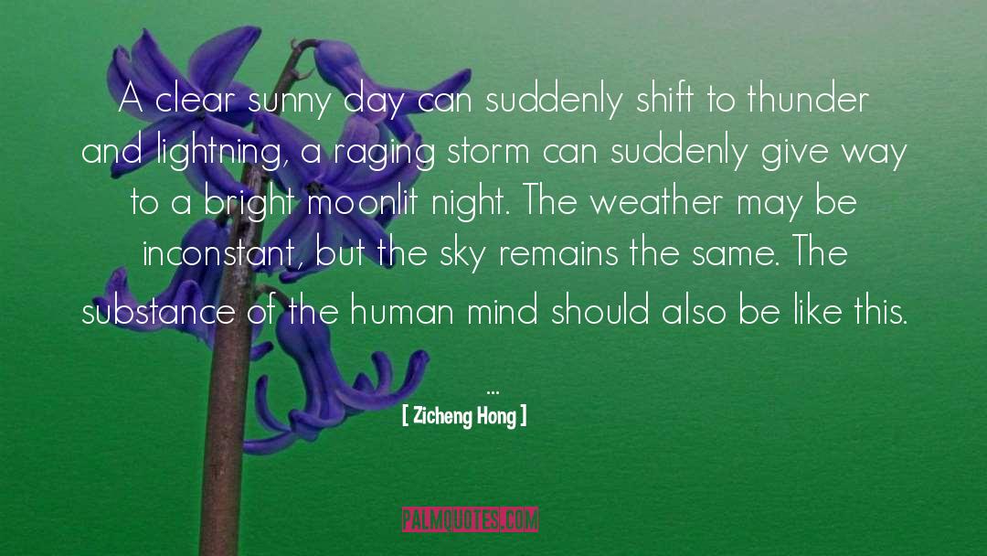 Zicheng Hong Quotes: A clear sunny day can