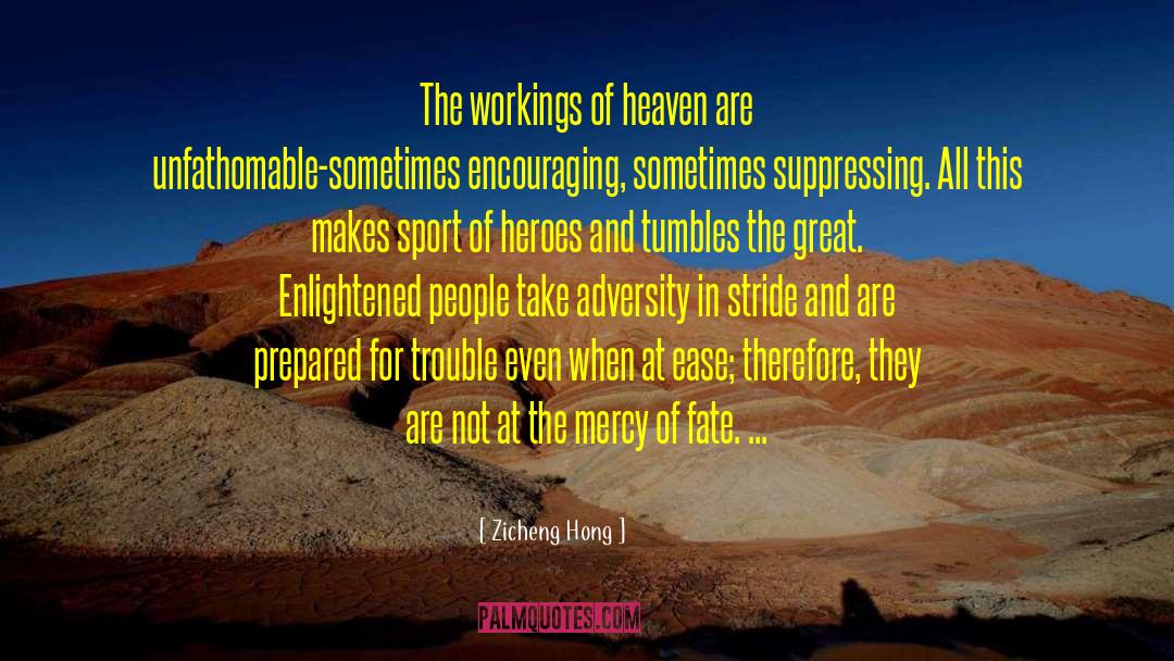 Zicheng Hong Quotes: The workings of heaven are
