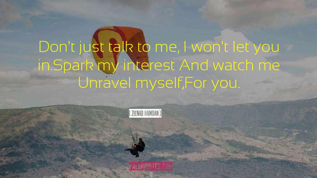 Zienab Hamdan Quotes: Don't just talk to me,