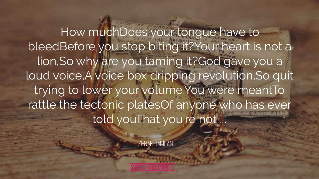 Zienab Hamdan Quotes: How much<br />Does your tongue