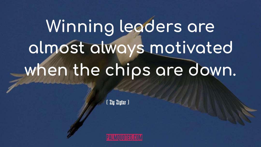 Zig Ziglar Quotes: Winning leaders are almost always