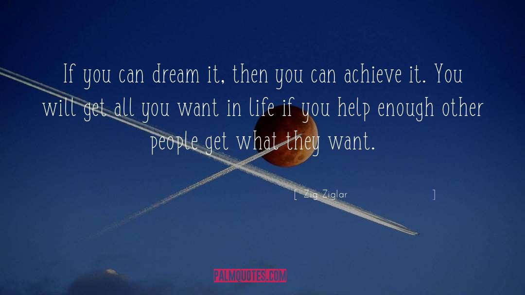 Zig Ziglar Quotes: If you can dream it,