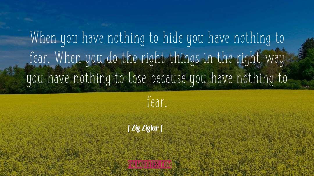 Zig Ziglar Quotes: When you have nothing to