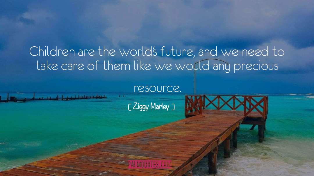 Ziggy Marley Quotes: Children are the world's future,