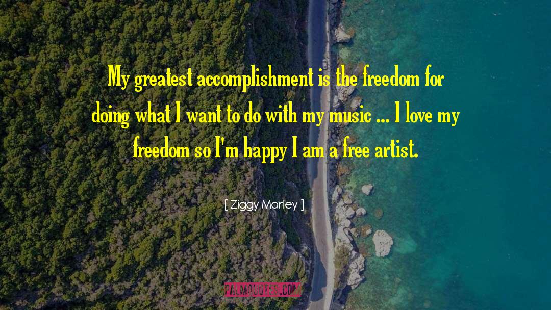 Ziggy Marley Quotes: My greatest accomplishment is the