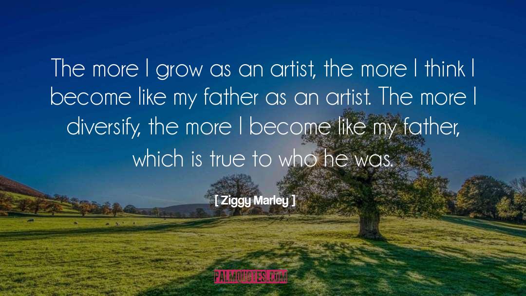 Ziggy Marley Quotes: The more I grow as