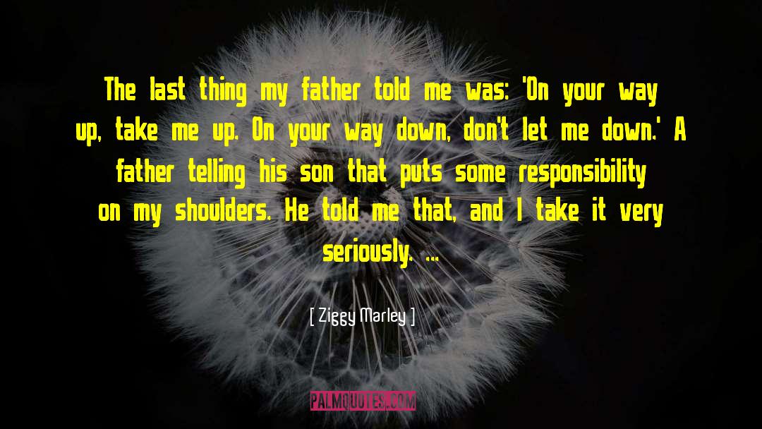 Ziggy Marley Quotes: The last thing my father