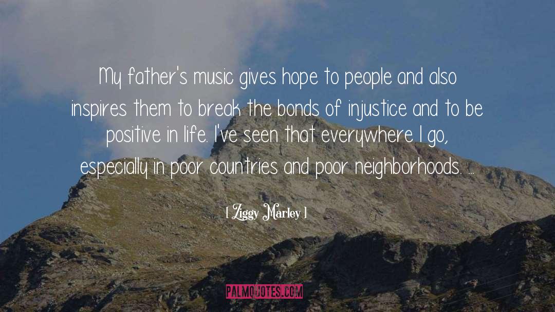 Ziggy Marley Quotes: My father's music gives hope