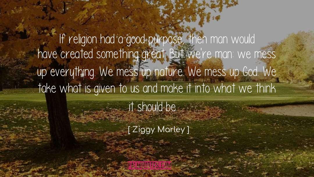 Ziggy Marley Quotes: If religion had a good