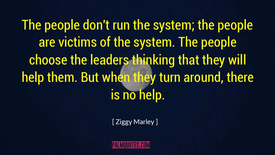 Ziggy Marley Quotes: The people don't run the