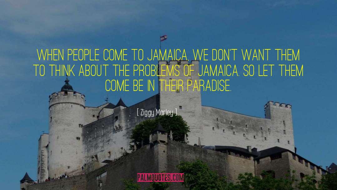 Ziggy Marley Quotes: When people come to Jamaica,