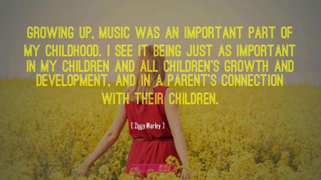 Ziggy Marley Quotes: Growing up, music was an