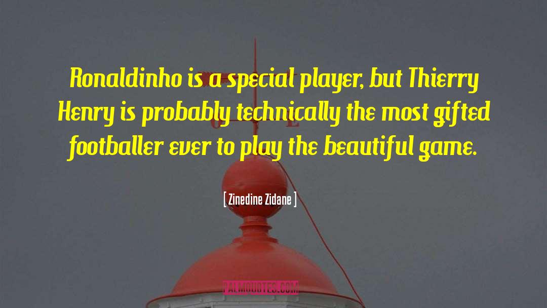 Zinedine Zidane Quotes: Ronaldinho is a special player,