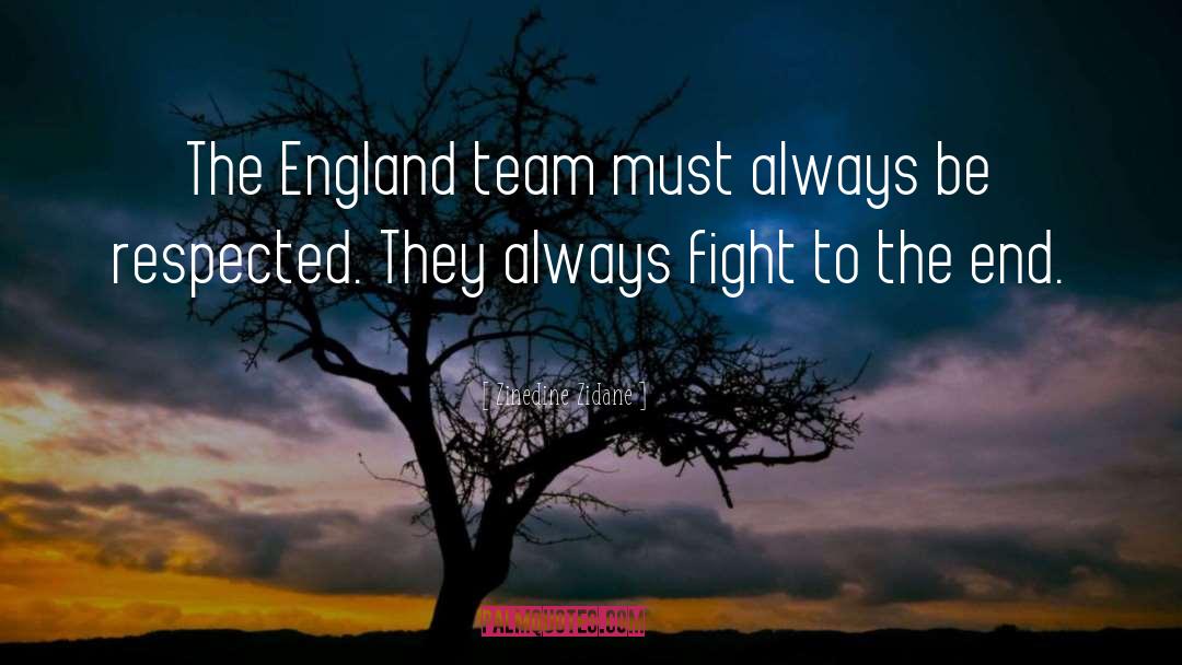 Zinedine Zidane Quotes: The England team must always