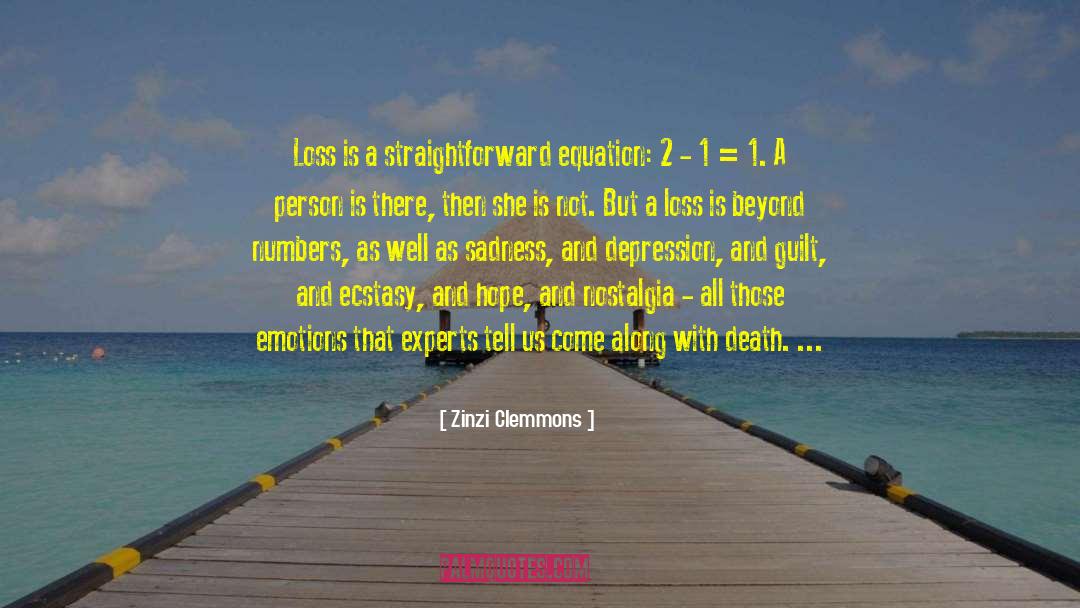 Zinzi Clemmons Quotes: Loss is a straightforward equation: