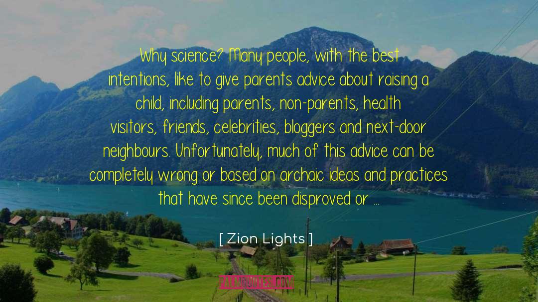 Zion Lights Quotes: Why science? Many people, with