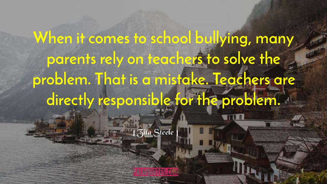 Zita Steele Quotes: When it comes to school