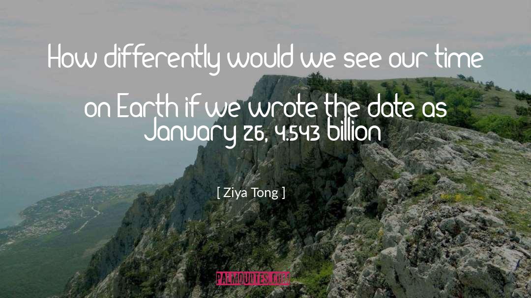 Ziya Tong Quotes: How differently would we see