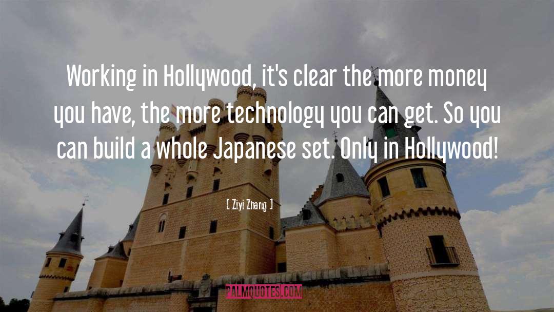 Ziyi Zhang Quotes: Working in Hollywood, it's clear