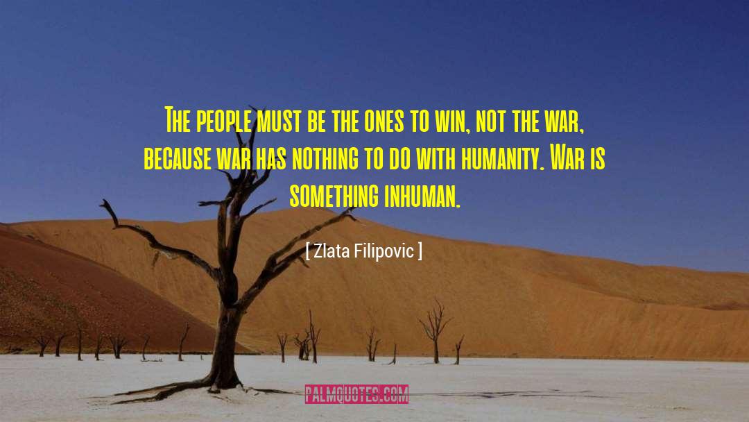 Zlata Filipovic Quotes: The people must be the