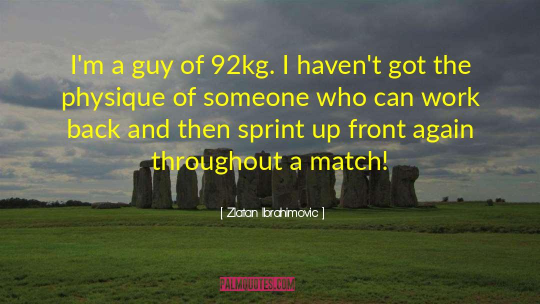 Zlatan Ibrahimovic Quotes: I'm a guy of 92kg.