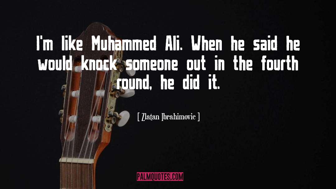 Zlatan Ibrahimovic Quotes: I'm like Muhammed Ali. When