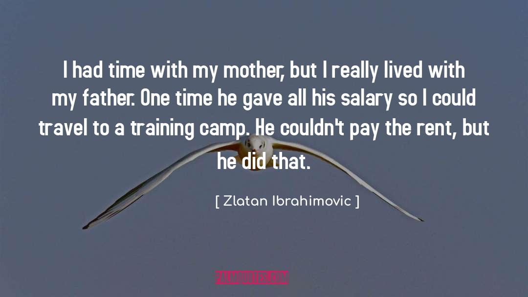 Zlatan Ibrahimovic Quotes: I had time with my