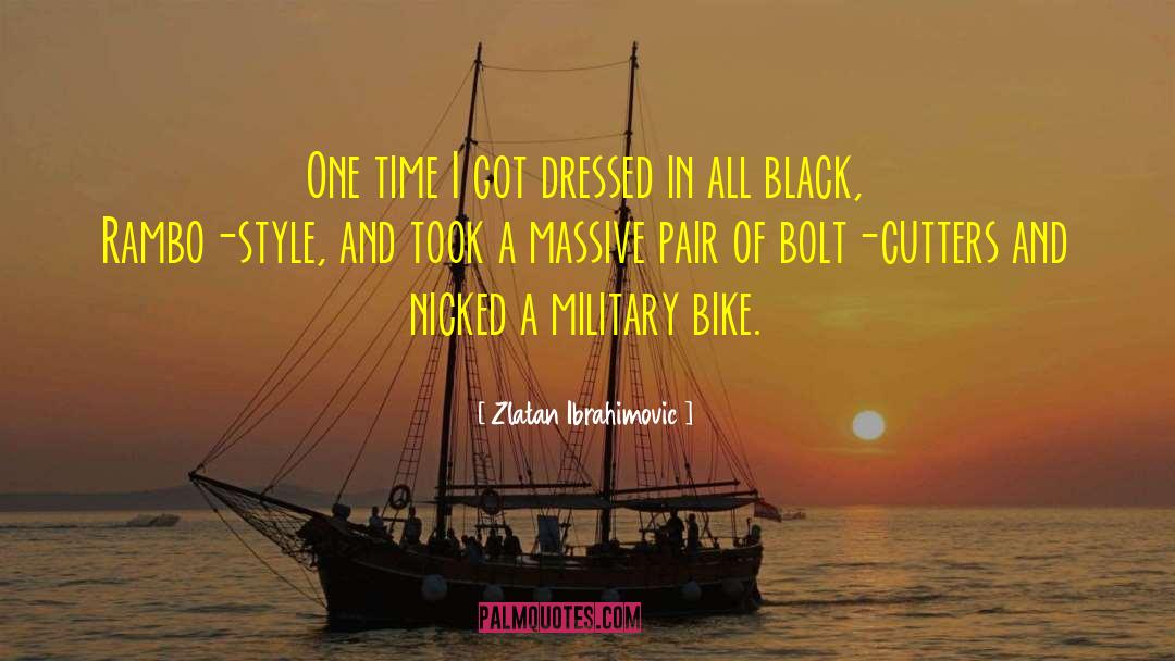 Zlatan Ibrahimovic Quotes: One time I got dressed