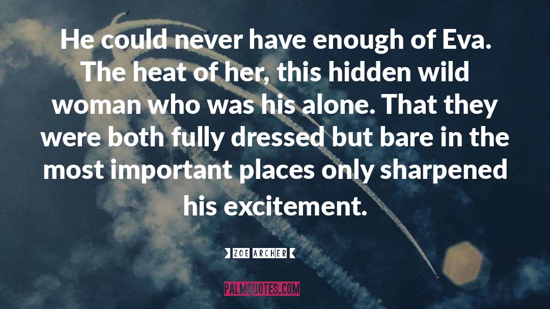 Zoe Archer Quotes: He could never have enough